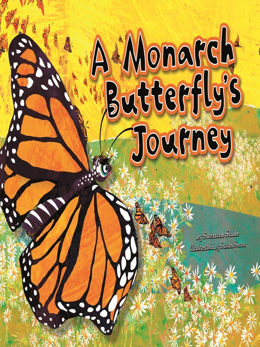 Title details for A Monarch Butterfly's Journey by Suzanne Slade - Wait list